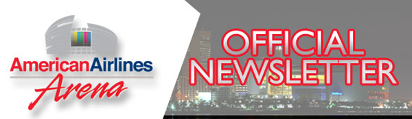 AmericanAirlines Arena: Official Newsletter